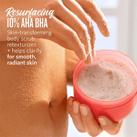 Image 1, Resurfacing 10% AHA and BHA- Skin transforming body scrub retexturizes and helps clarity for smooth radiant skin. Image 2, Softens and smooths rough and bumpy skin. Image 3, 10% AHA and BHA resurfacing complex- Glycolic acid that renews and supports cell turnover, salicylic acid that helps clarify pores and crushed maracuja seeds that exfoliates and sloughs away dead skin. Image 4, Helps avoid clogged pores and ingrown hairs. Image 5, Visibly brightening body routine, 1. Gently exfoliates and clarifies 2. Resurfaces and transforms. 3. Visibly brightens and smooths